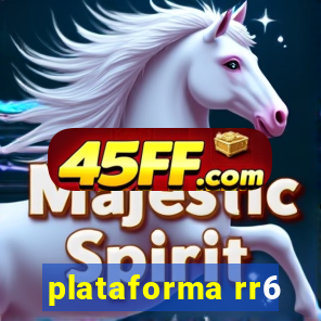 plataforma rr6